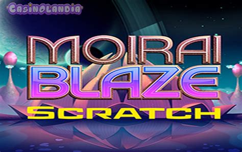 Moirai Blaze Scratch PokerStars